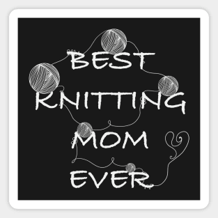 Best knitting mom ever Magnet